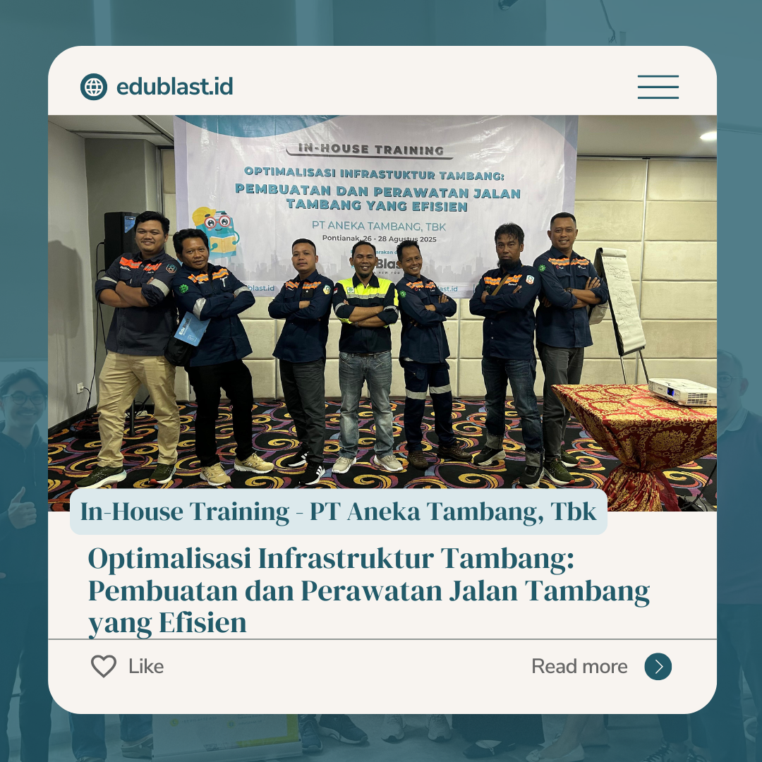 In-House Training PT Aneka Tambang Tbk - Optimalisasi Infrastruktur Tambang: Pembuatan dan Perawatan Jalan Tambang yang Efisien di Pontianak