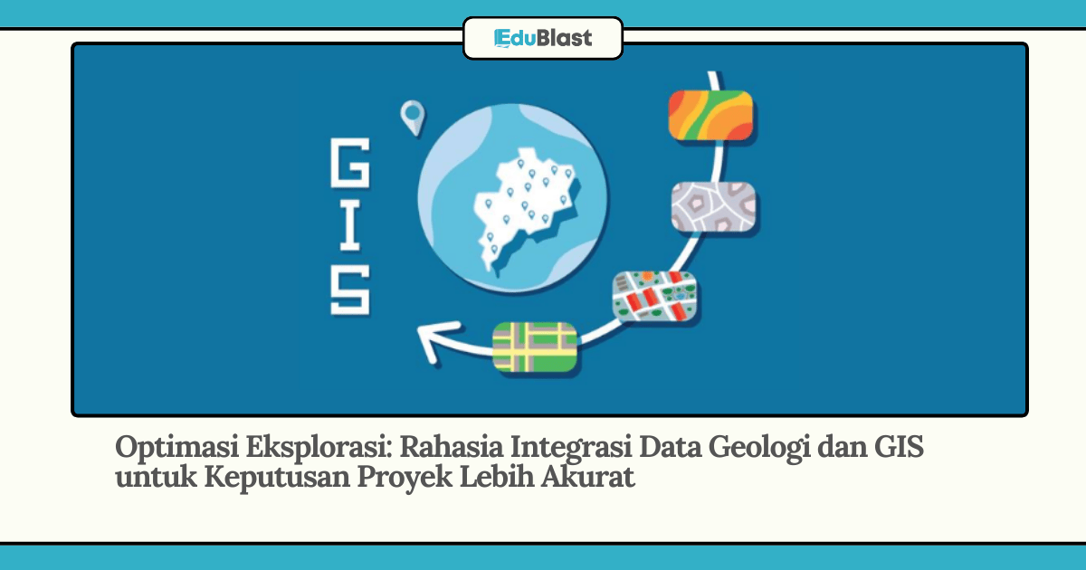 Optimasi Eksplorasi: Rahasia Integrasi Data Geologi dan GIS untuk Keputusan Proyek Lebih Akurat
